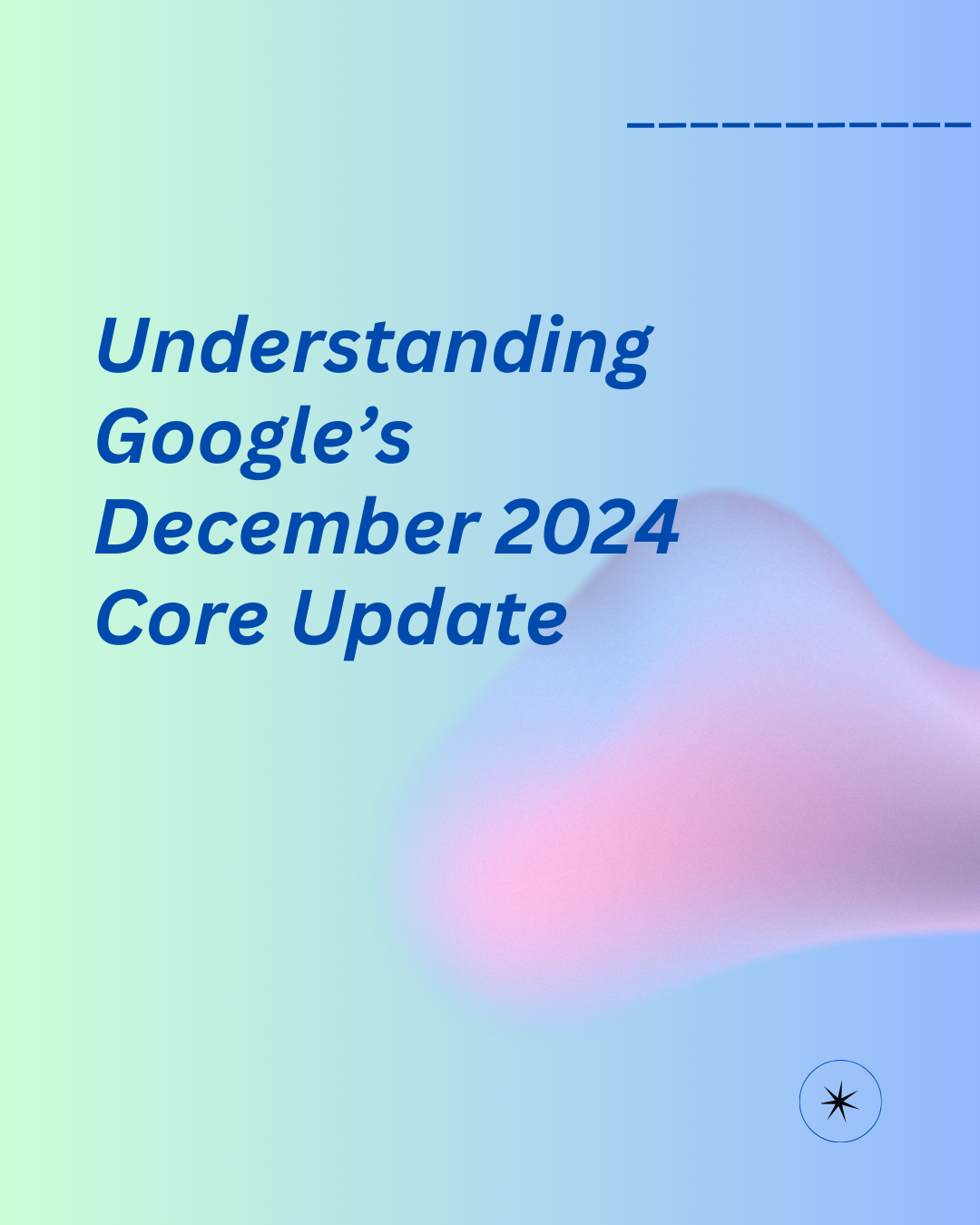 Understanding Google's December 2024 Core Update