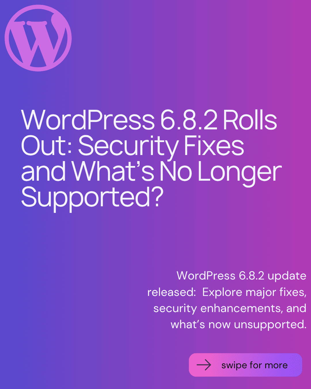 WordPress 6.8.2 Rolls Out: Security Fixes and What’s No Longer Supported?